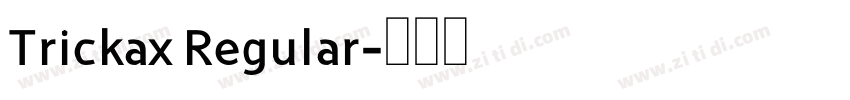 Trickax Regular字体转换